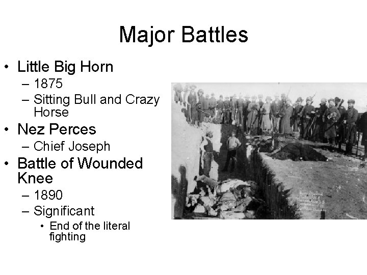 Major Battles • Little Big Horn – 1875 – Sitting Bull and Crazy Horse