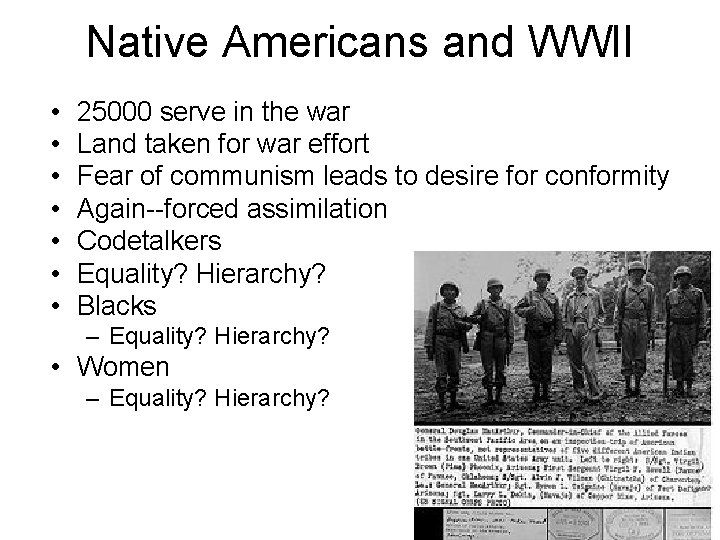 Native Americans and WWII • • 25000 serve in the war Land taken for
