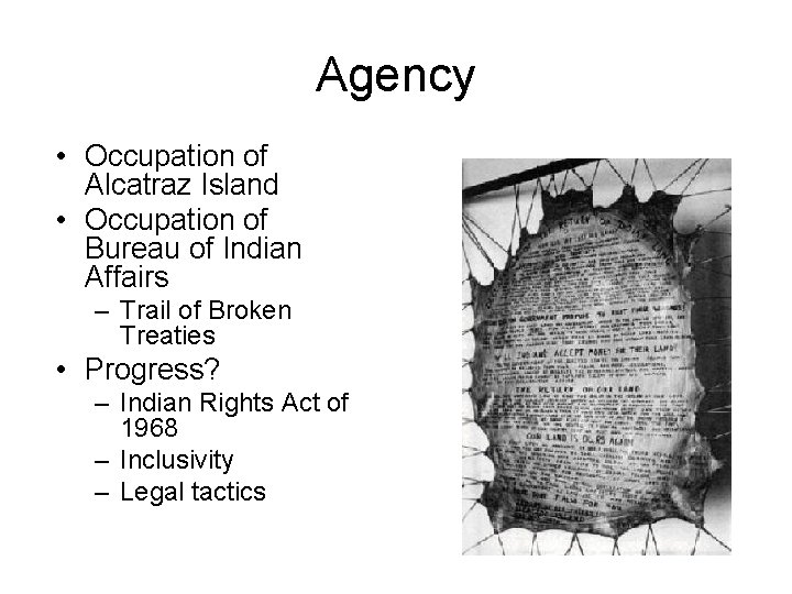 Agency • Occupation of Alcatraz Island • Occupation of Bureau of Indian Affairs –