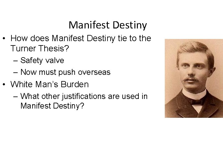 Manifest Destiny • How does Manifest Destiny tie to the Turner Thesis? – Safety