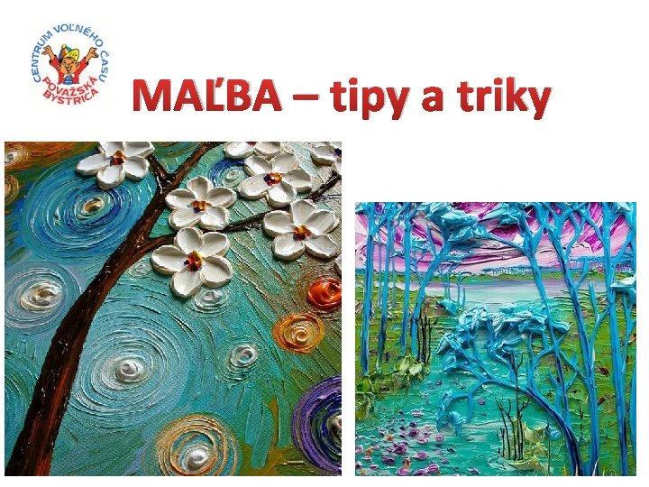 MAĽBA – tipy a triky 