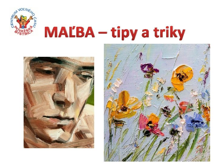 MAĽBA – tipy a triky 