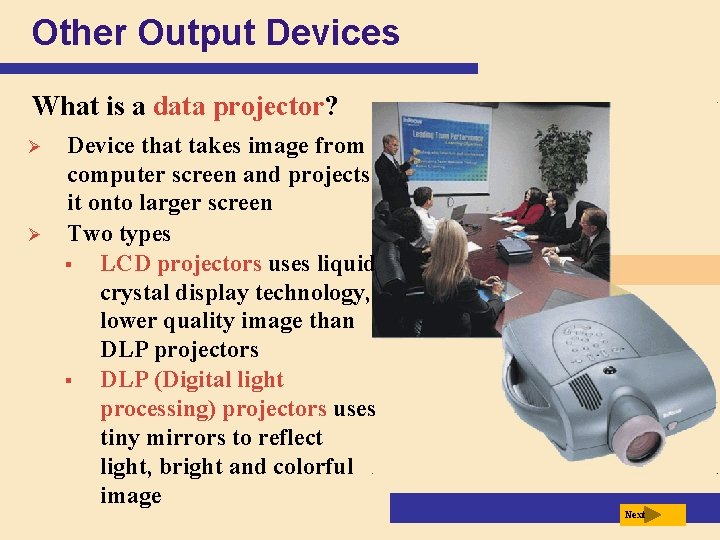 Other Output Devices What is a data projector? Ø Ø Device that takes image