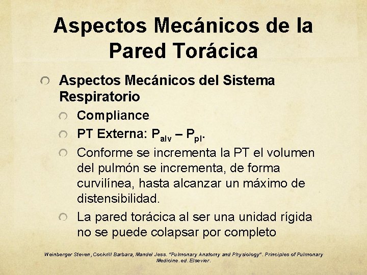 Aspectos Mecánicos de la Pared Torácica Aspectos Mecánicos del Sistema Respiratorio Compliance PT Externa: