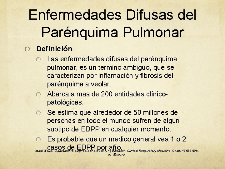 Enfermedades Difusas del Parénquima Pulmonar Definición Las enfermedades difusas del parénquima pulmonar, es un