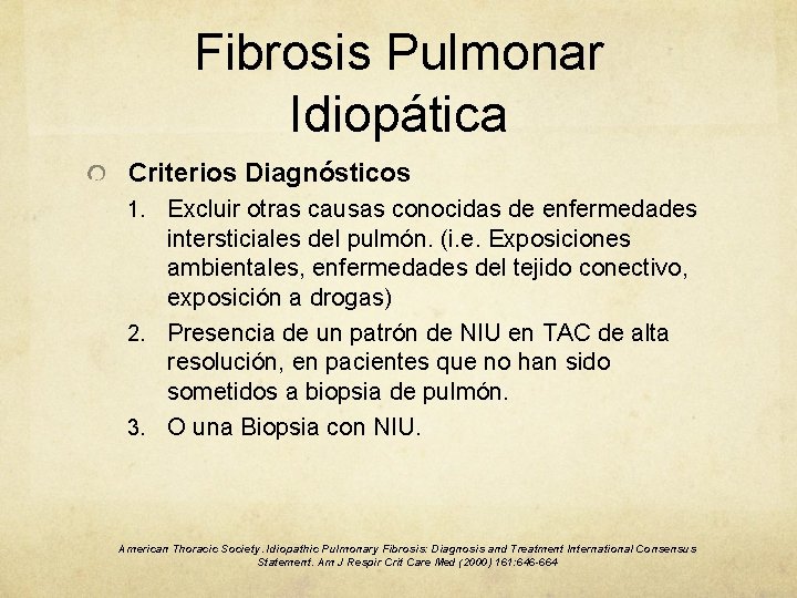 Fibrosis Pulmonar Idiopática Criterios Diagnósticos 1. Excluir otras causas conocidas de enfermedades intersticiales del