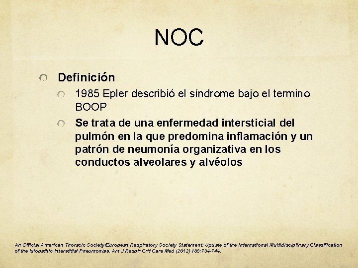 NOC Definición 1985 Epler describió el síndrome bajo el termino BOOP Se trata de