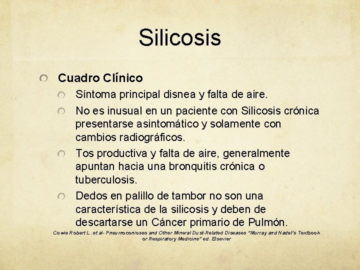 Silicosis Cuadro Clínico Síntoma principal disnea y falta de aire. No es inusual en