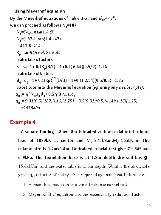 Using Meyerhof equation By the Meyerhof equations of Table 3 -5 , and Øps=