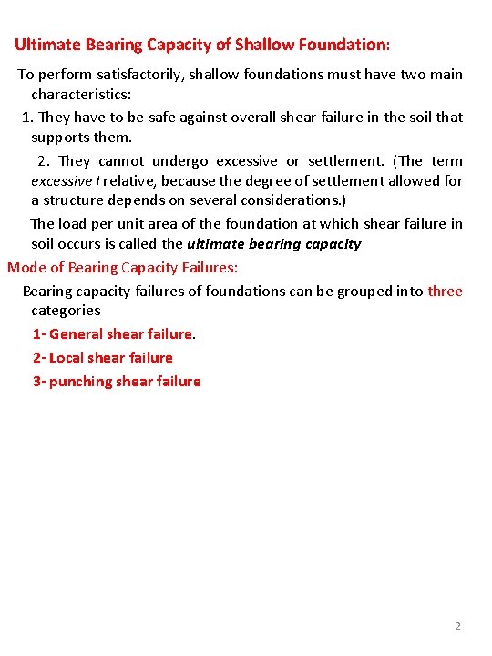 Ultimate Bearing Capacity of Shallow Foundation: To perform satisfactorily, shallow foundations must have two