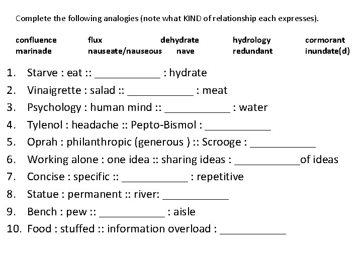 Complete the following analogies (note what KIND of relationship each expresses). confluence marinade 1.