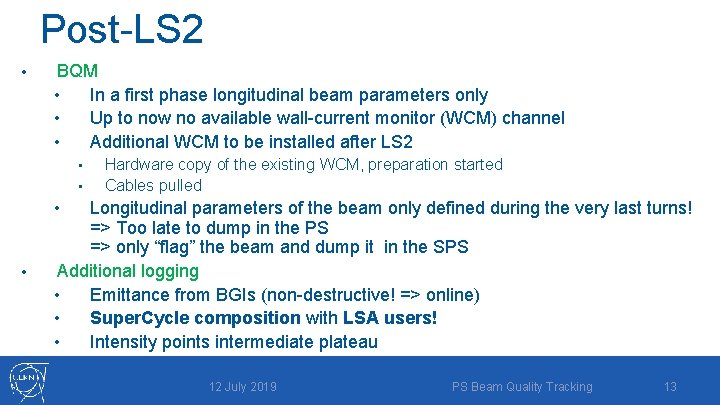 Post-LS 2 • BQM • In a first phase longitudinal beam parameters only •