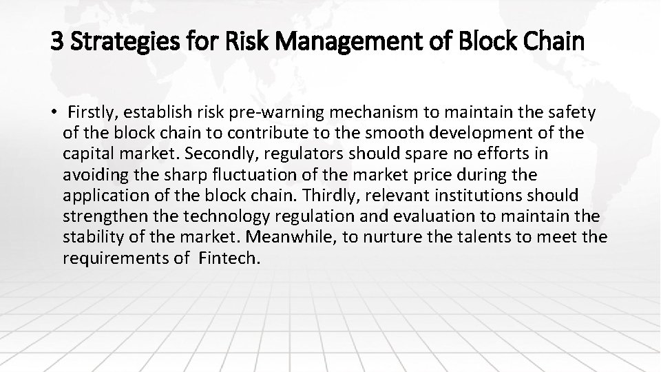 3 Strategies for Risk Management of Block Chain • Firstly, establish risk pre-warning mechanism