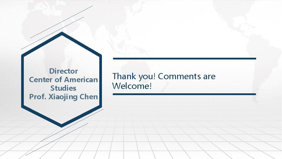 Director Center of American Studies Prof. Xiaojing Chen Thank you! Comments are Welcome! 
