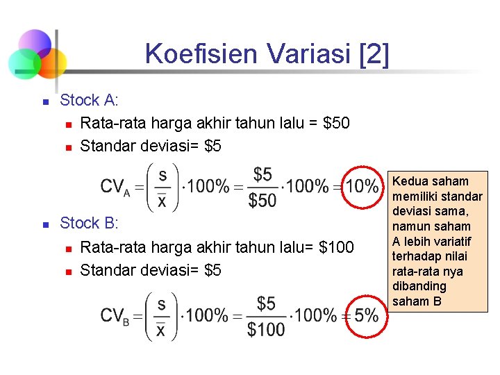 Koefisien Variasi [2] n n Stock A: n Rata-rata harga akhir tahun lalu =