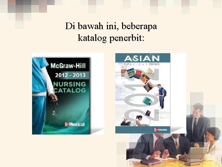 Di bawah ini, beberapa katalog penerbit: 