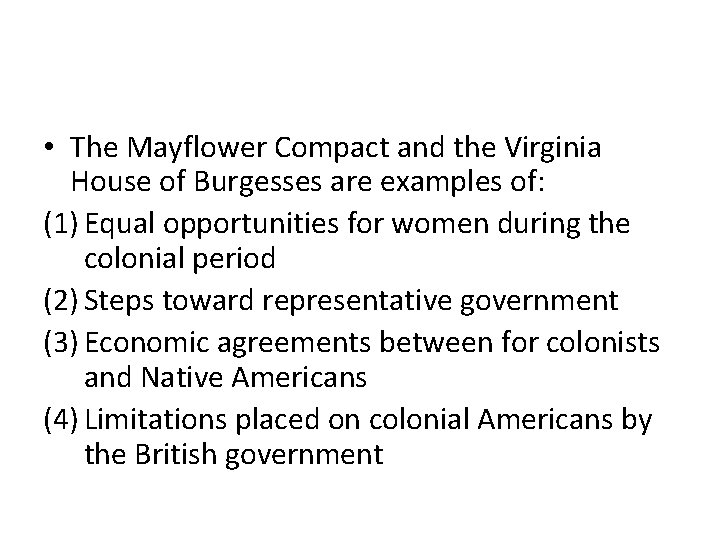  • The Mayflower Compact and the Virginia House of Burgesses are examples of: