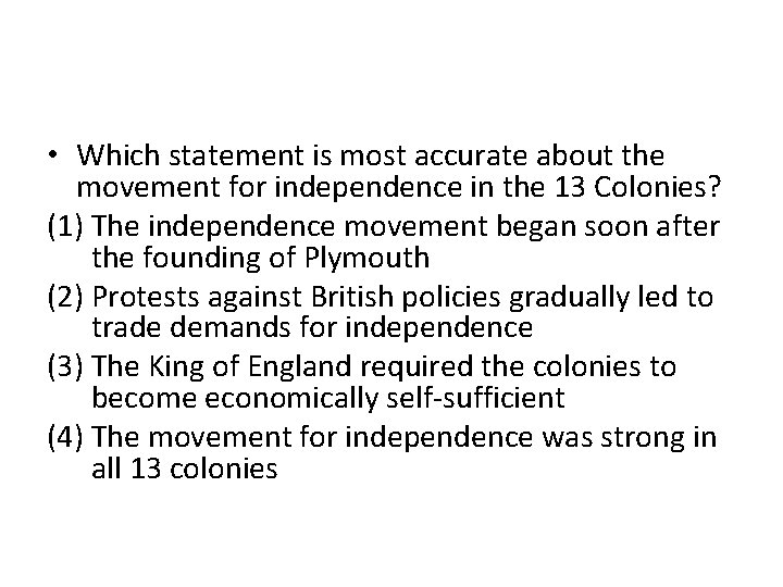  • Which statement is most accurate about the movement for independence in the