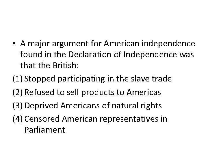  • A major argument for American independence found in the Declaration of Independence