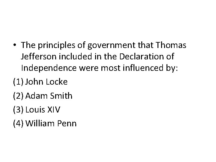  • The principles of government that Thomas Jefferson included in the Declaration of