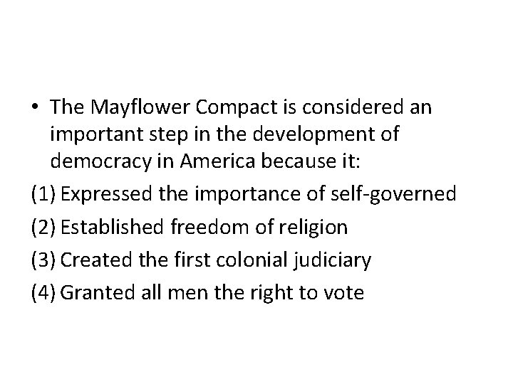  • The Mayflower Compact is considered an important step in the development of