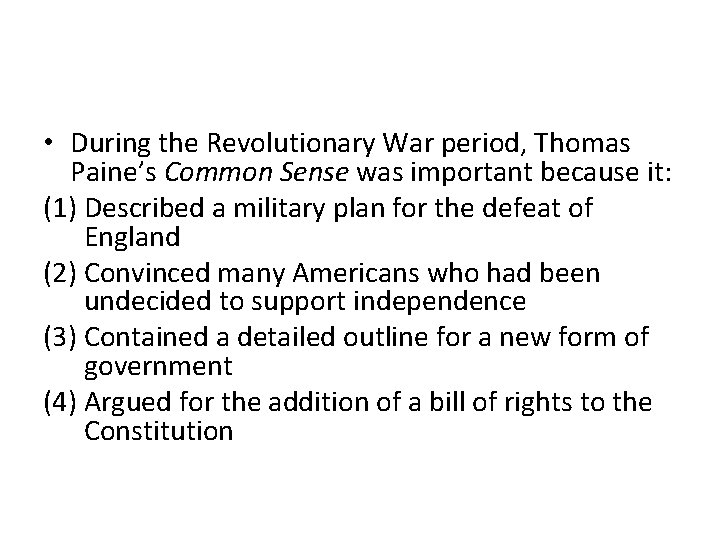  • During the Revolutionary War period, Thomas Paine’s Common Sense was important because