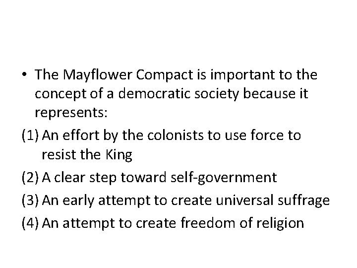  • The Mayflower Compact is important to the concept of a democratic society