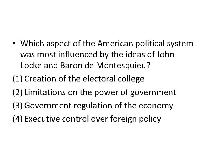  • Which aspect of the American political system was most influenced by the