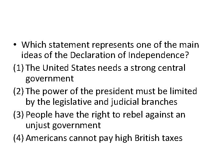  • Which statement represents one of the main ideas of the Declaration of