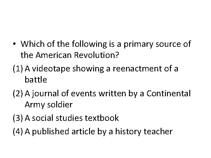  • Which of the following is a primary source of the American Revolution?