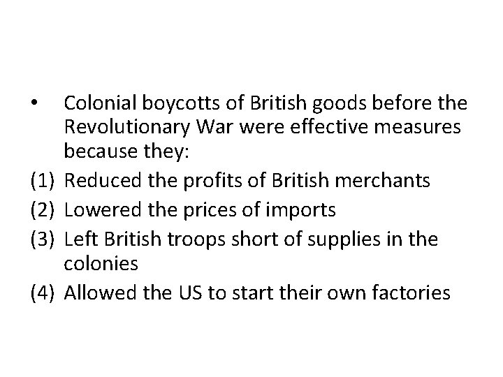  • (1) (2) (3) (4) Colonial boycotts of British goods before the Revolutionary