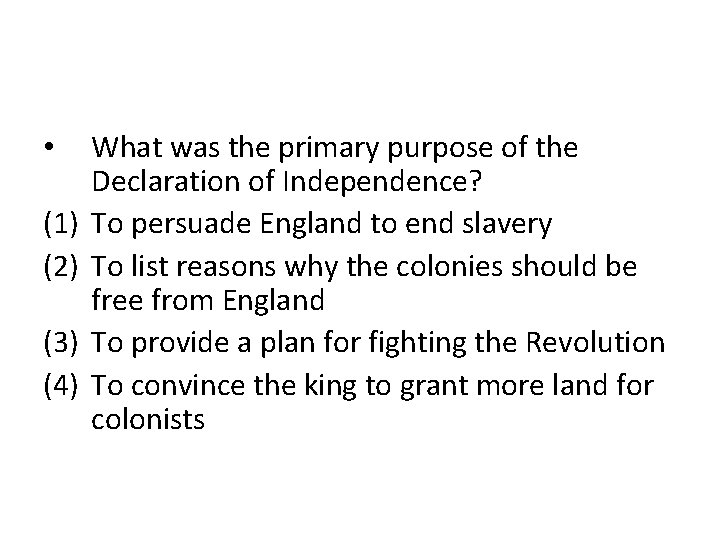  • (1) (2) (3) (4) What was the primary purpose of the Declaration