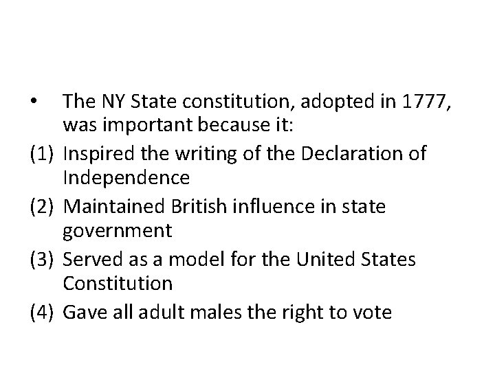  • (1) (2) (3) (4) The NY State constitution, adopted in 1777, was