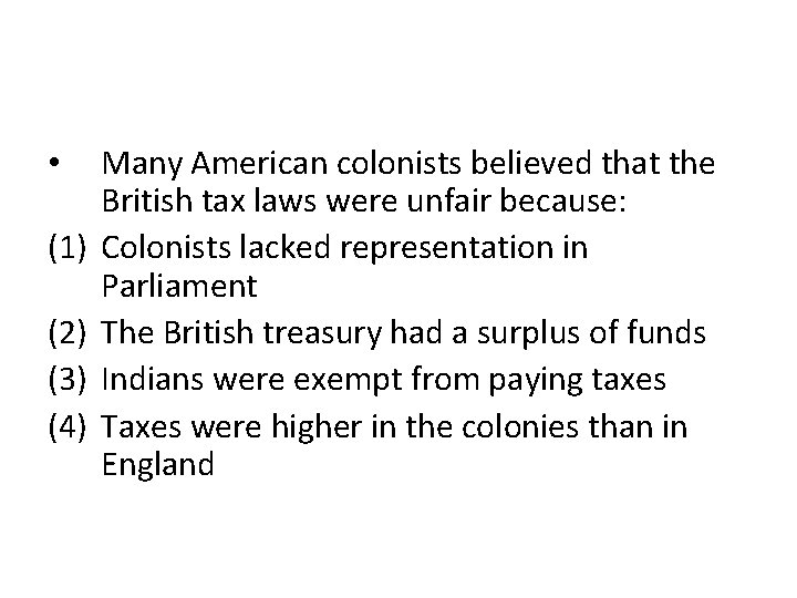  • (1) (2) (3) (4) Many American colonists believed that the British tax