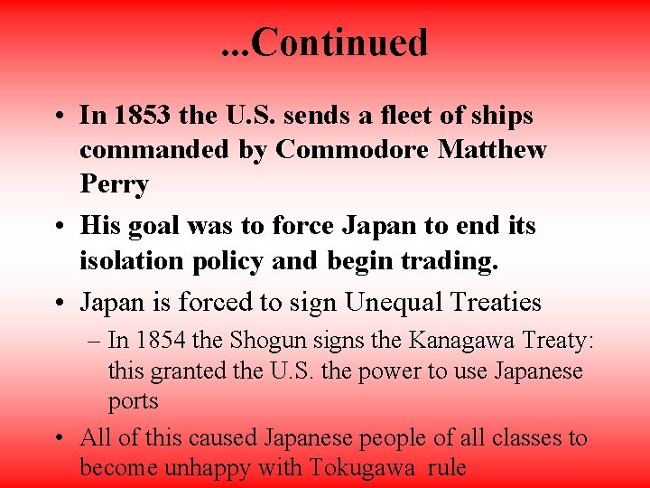 . . . Continued • In 1853 the U. S. sends a fleet of