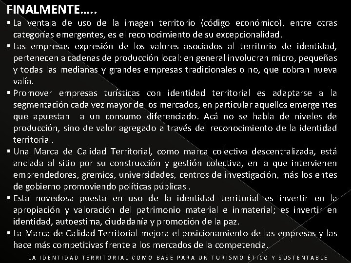 FINALMENTE…. . La ventaja de uso de la imagen territorio (código económico), entre otras