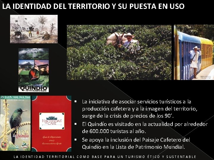 LA IDENTIDAD DEL TERRITORIO Y SU PUESTA EN USO La iniciativa de asociar servicios