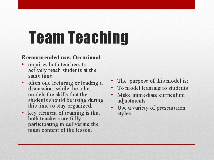 Team Teaching Recommended use: Occasional • requires both teachers to actively teach students at