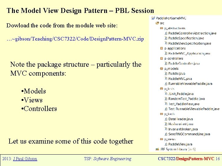 The Model View Design Pattern – PBL Session Dowload the code from the module