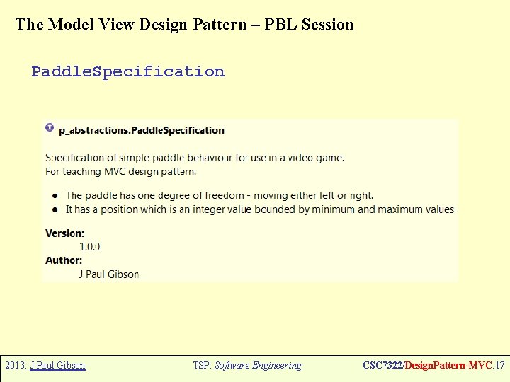 The Model View Design Pattern – PBL Session Paddle. Specification 2013: J Paul Gibson