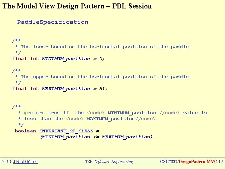 The Model View Design Pattern – PBL Session Paddle. Specification /** * The lower
