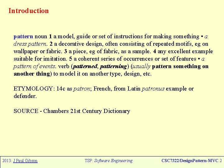 Introduction pattern noun 1 a model, guide or set of instructions for making something