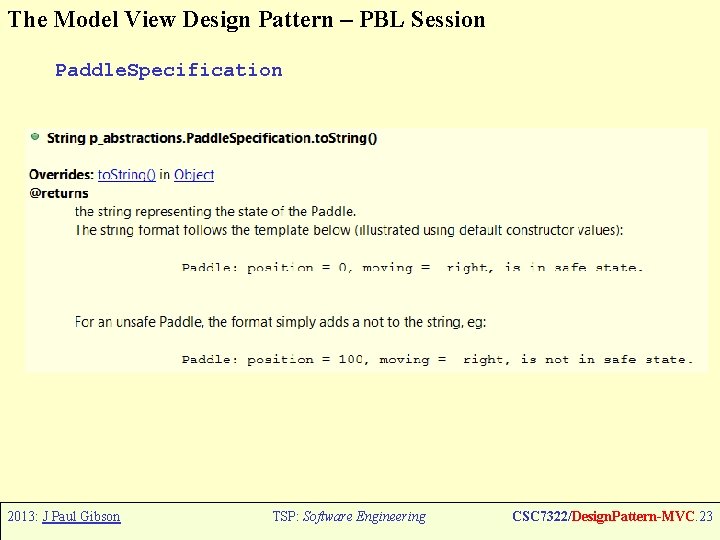The Model View Design Pattern – PBL Session Paddle. Specification 2013: J Paul Gibson