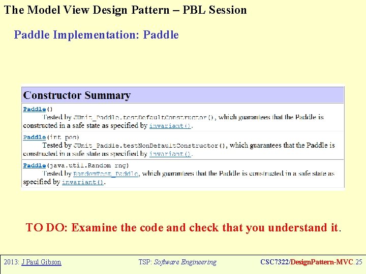 The Model View Design Pattern – PBL Session Paddle Implementation: Paddle TO DO: Examine