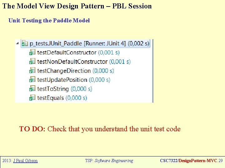 The Model View Design Pattern – PBL Session Unit Testing the Paddle Model TO