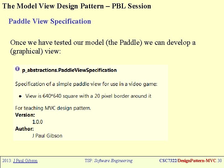The Model View Design Pattern – PBL Session Paddle View Specification Once we have