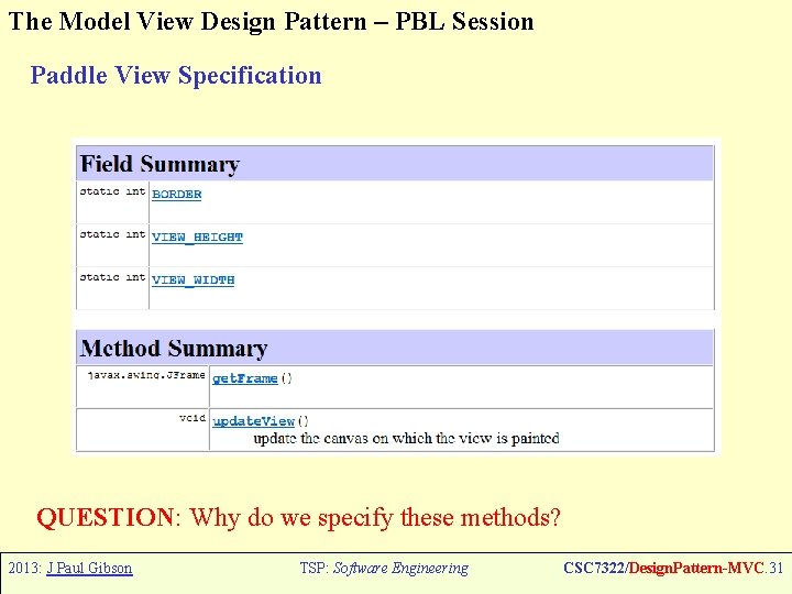 The Model View Design Pattern – PBL Session Paddle View Specification QUESTION: Why do