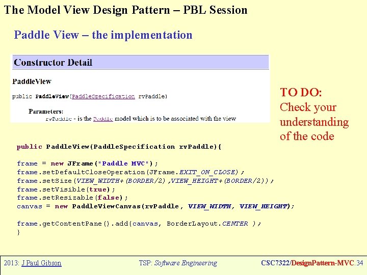 The Model View Design Pattern – PBL Session Paddle View – the implementation public