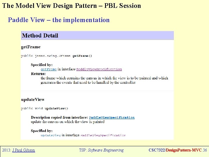 The Model View Design Pattern – PBL Session Paddle View – the implementation 2013: