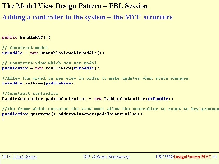 The Model View Design Pattern – PBL Session Adding a controller to the system